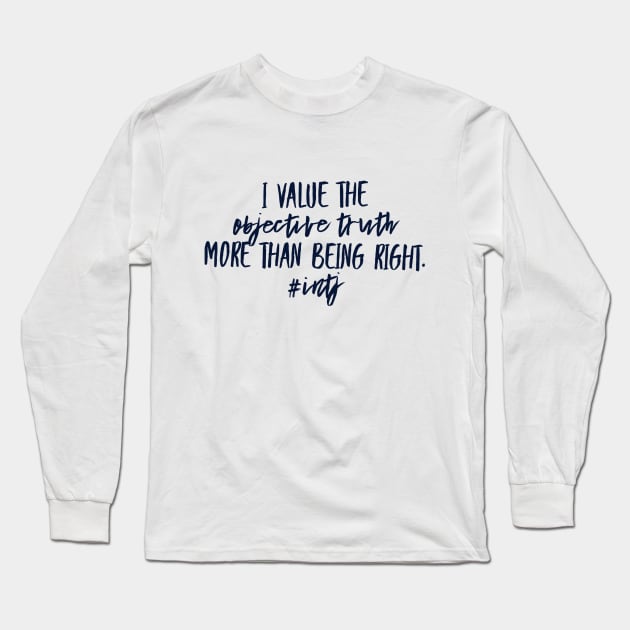 INTJ Objective Truth Long Sleeve T-Shirt by coloringiship